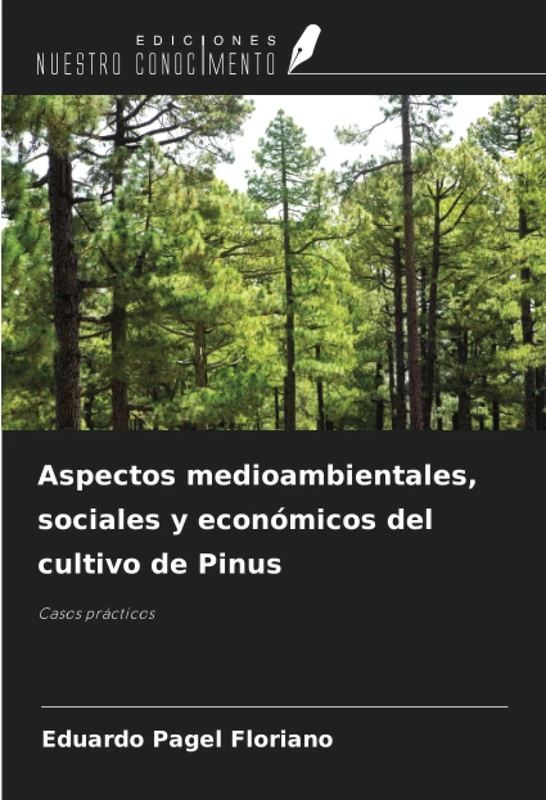 Aspectos medioambientales, sociales y económicos del cultivo de Pinus: Casos prácticos