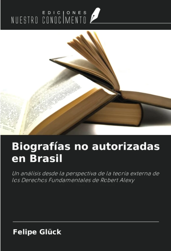 Biografías no autorizadas en Brasil: Un análisis desde la perspectiva de la teoría externa de los Derechos Fundamentales de Robert Alexy - Image 1