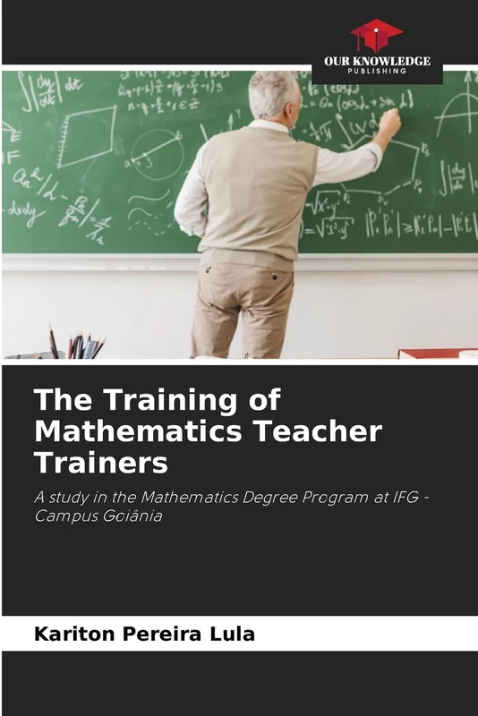 The Training of Mathematics Teacher Trainers: A study in the Mathematics Degree Program at IFG - Campus Goiânia