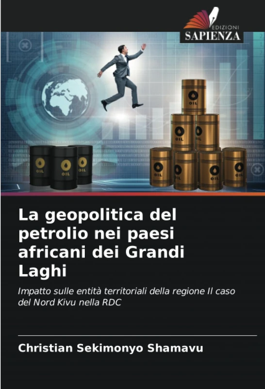 La geopolitica del petrolio nei paesi africani dei Grandi Laghi: Impatto sulle entità territoriali della regione Il caso del Nord Kivu nella RDC
