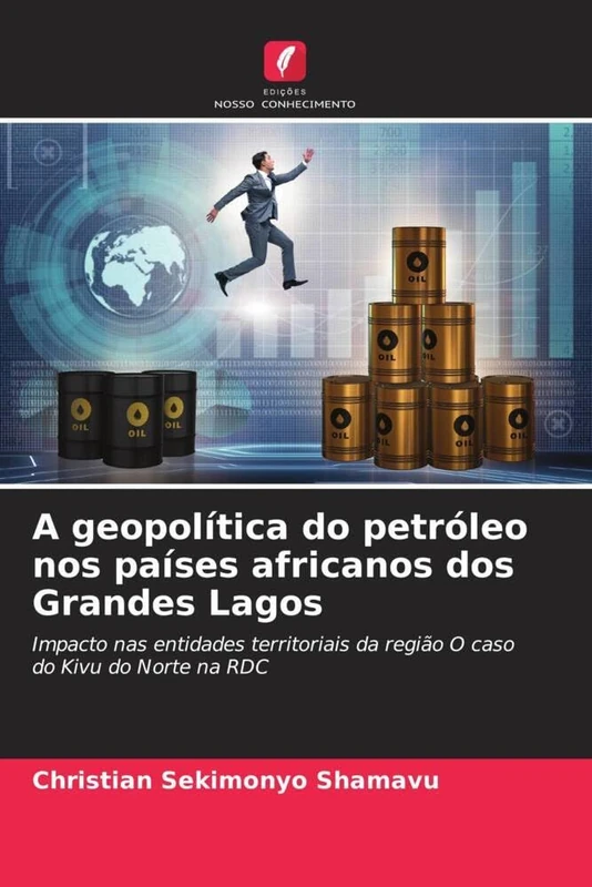 A geopolítica do petróleo nos países africanos dos Grandes Lagos: Impacto nas entidades territoriais da região O caso do Kivu do Norte na RDC