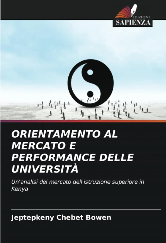 ORIENTAMENTO AL MERCATO E PERFORMANCE DELLE UNIVERSITÀ: Un'analisi del mercato dell'istruzione superiore in Kenya