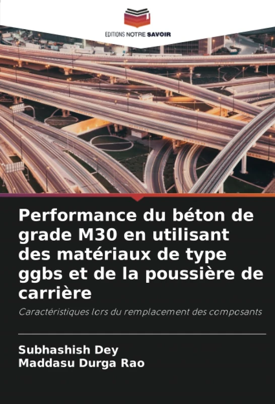 Performance du béton de grade M30 en utilisant des matériaux de type ggbs et de la poussière de carrière: Caractéristiques lors du remplacement des composants