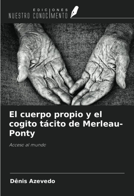 El cuerpo propio y el cogito tácito de Merleau-Ponty: Acceso al mundo - Image 1
