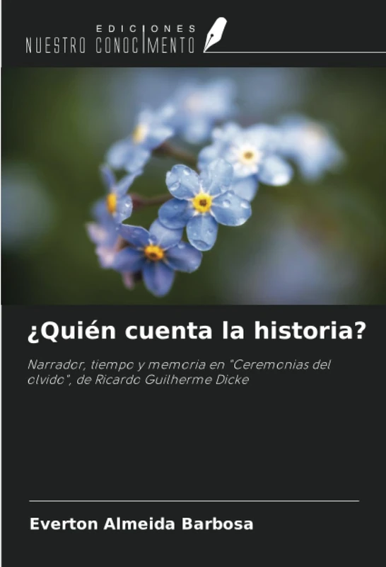 ¿Quién cuenta la historia?: Narrador, tiempo y memoria en "Ceremonias del olvido", de Ricardo Guilherme Dicke - Image 1