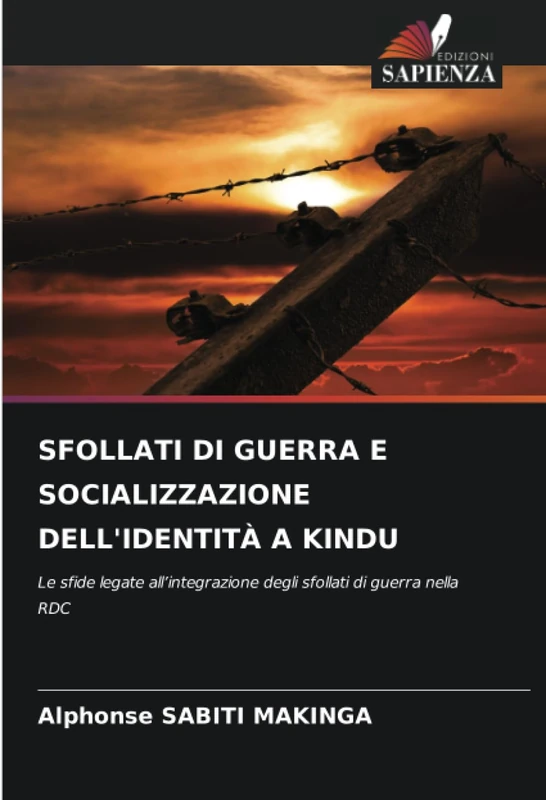 SFOLLATI DI GUERRA E SOCIALIZZAZIONE DELL'IDENTITÀ A KINDU: Le sfide legate all’integrazione degli sfollati di guerra nella RDC