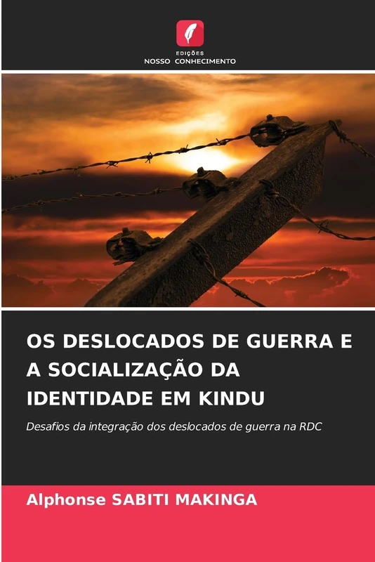 OS DESLOCADOS DE GUERRA E A SOCIALIZAÇÃO DA IDENTIDADE EM KINDU: Desafios da integração dos deslocados de guerra na RDC