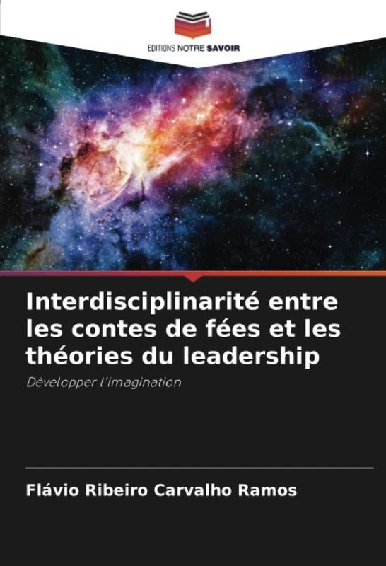Interdisciplinarité entre les contes de fées et les théories du leadership: Développer l'imagination