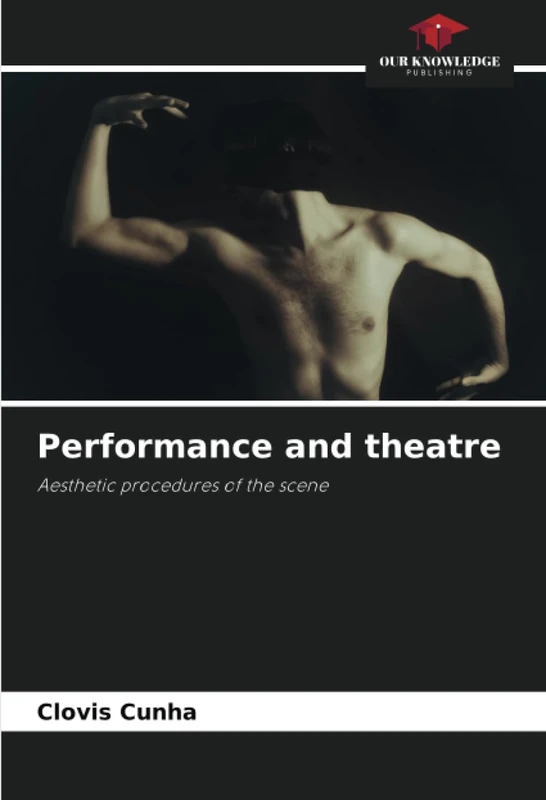 Performance and theatre: Aesthetic procedures of the scene