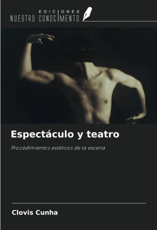 Espectáculo y teatro: Procedimientos estéticos de la escena