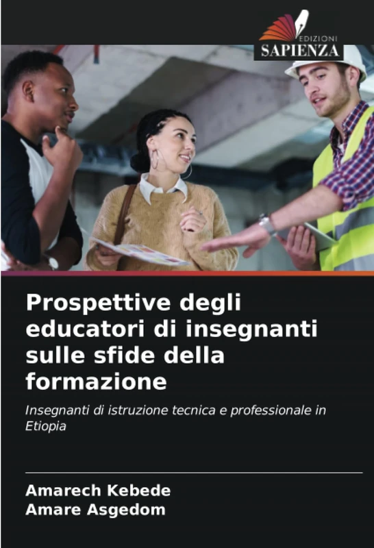 Prospettive degli educatori di insegnanti sulle sfide della formazione: Insegnanti di istruzione tecnica e professionale in Etiopia