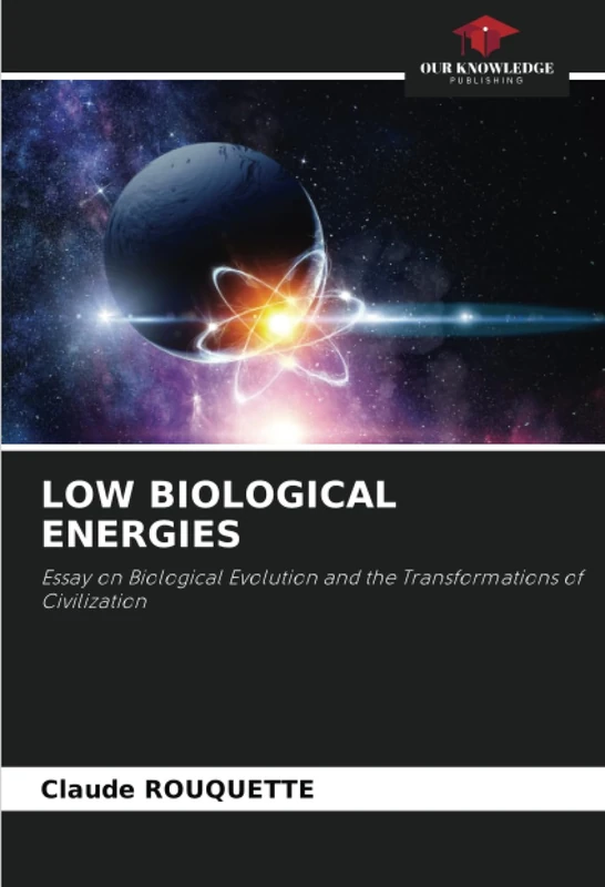 LOW BIOLOGICAL ENERGIES: Essay on Biological Evolution and the Transformations of Civilization