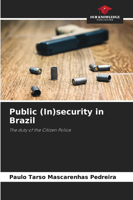 Public (In)security in Brazil: The duty of the Citizen Police
