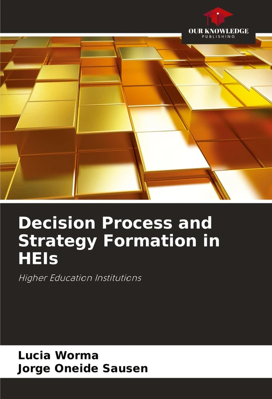 Decision Process and Strategy Formation in HEIs: Higher Education Institutions