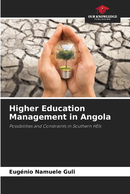 Higher Education Management in Angola: Possibilities and Constraints in Southern HEIs