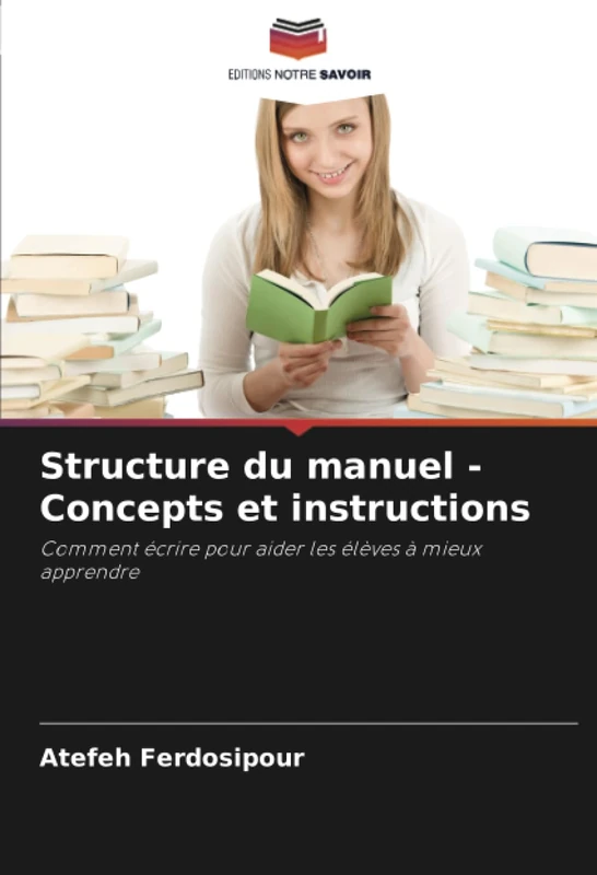 Structure du manuel - Concepts et instructions: Comment écrire pour aider les élèves à mieux apprendre