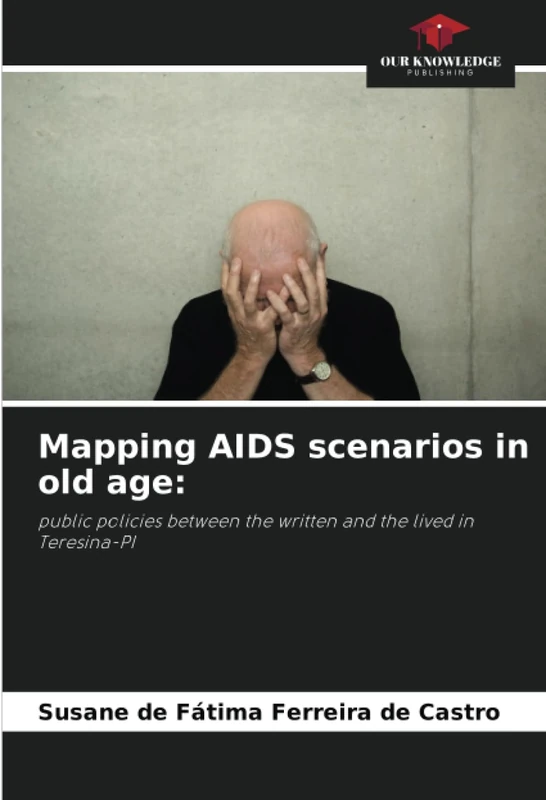 Mapping AIDS scenarios in old age:: public policies between the written and the lived in Teresina-PI