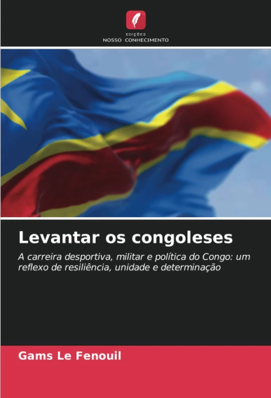 Levantar os congoleses: A carreira desportiva, militar e política do Congo: um reflexo de resiliência, unidade e determinação - Image 1