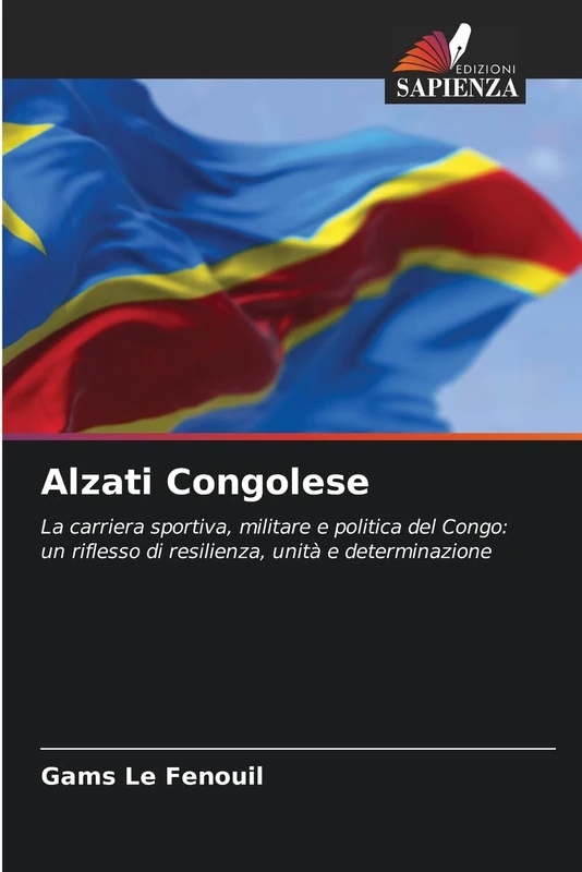 Alzati Congolese: La carriera sportiva, militare e politica del Congo: un riflesso di resilienza, unità e determinazione - Image 1