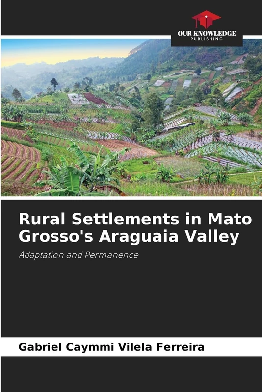 Rural Settlements in Mato Grosso's Araguaia Valley: Adaptation and Permanence