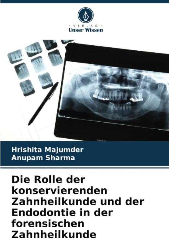 Die Rolle der konservierenden Zahnheilkunde und der Endodontie in der forensischen Zahnheilkunde