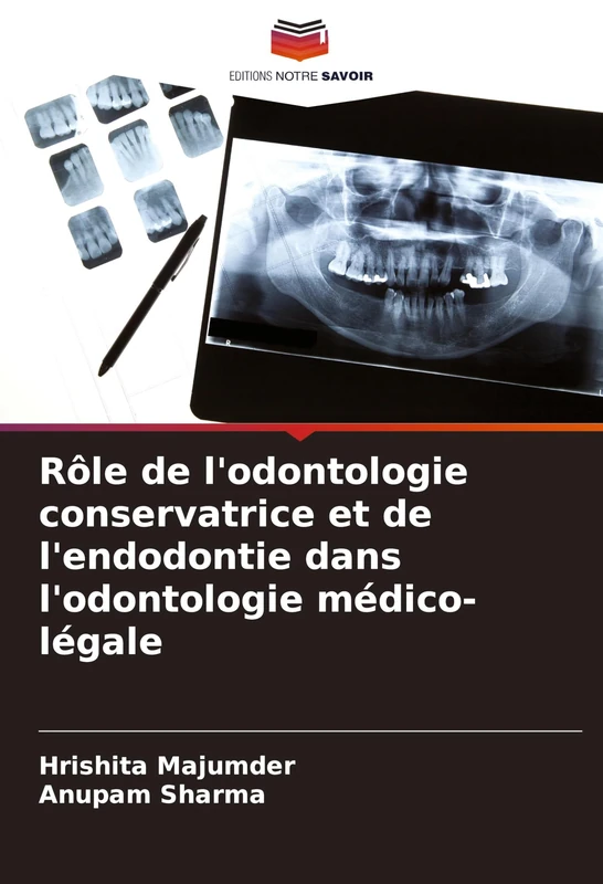 Rôle de l'odontologie conservatrice et de l'endodontie dans l'odontologie médico-légale
