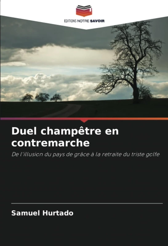 Duel champêtre en contremarche: De l'illusion du pays de grâce à la retraite du triste golfe - Image 1