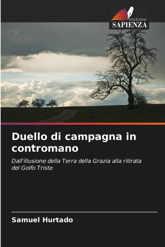 Duello di campagna in contromano: Dall'illusione della Terra della Grazia alla ritirata del Golfo Triste