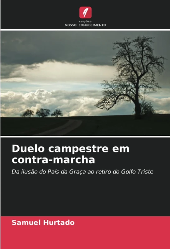 Duelo campestre em contra-marcha: Da ilusão do País da Graça ao retiro do Golfo Triste