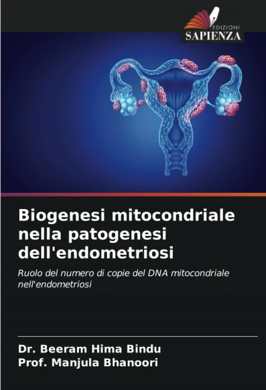 Biogenesi mitocondriale nella patogenesi dell'endometriosi: Ruolo del numero di copie del DNA mitocondriale nell'endometriosi