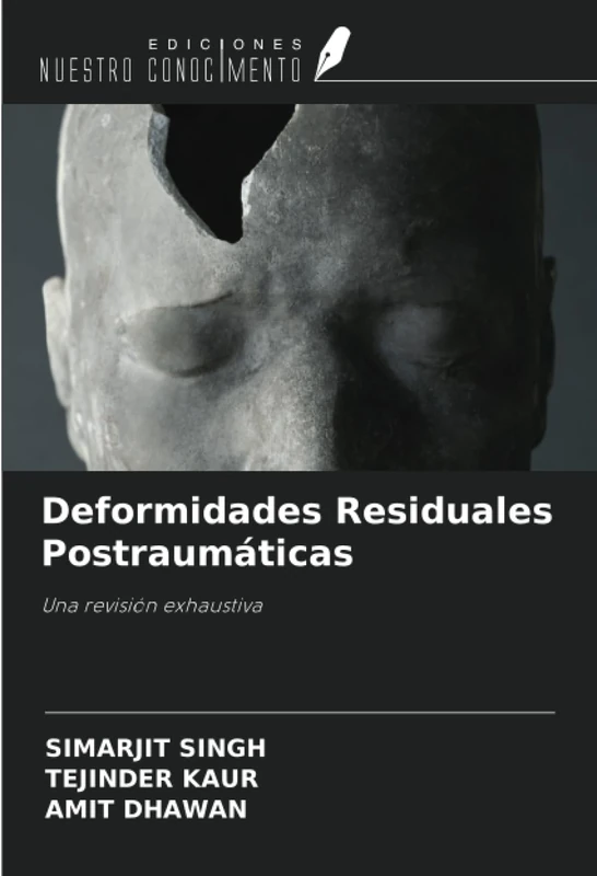 Deformidades Residuales Postraumáticas: Una revisión exhaustiva