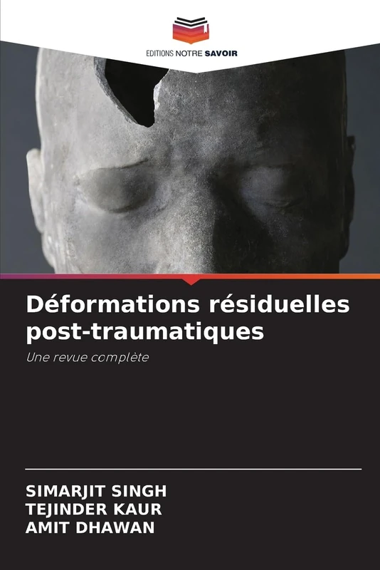 Déformations résiduelles post-traumatiques: Une revue complète