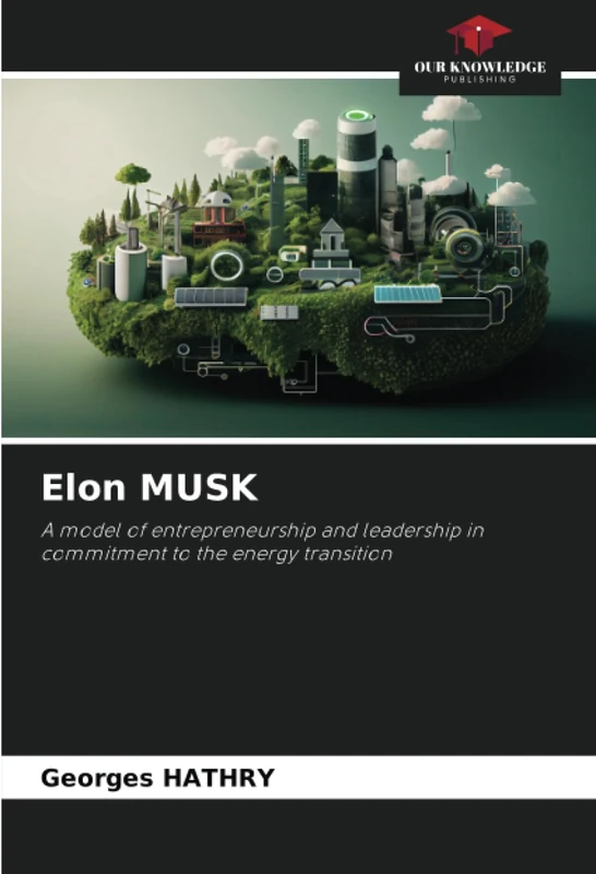 Elon MUSK: A model of entrepreneurship and leadership in commitment to the energy transition