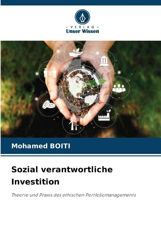 Sozial verantwortliche Investition: Theorie und Praxis des ethischen Portfoliomanagements