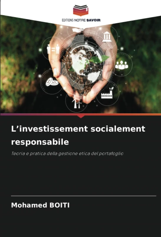 L’investissement socialement responsabile: Teoria e pratica della gestione etica del portafoglio