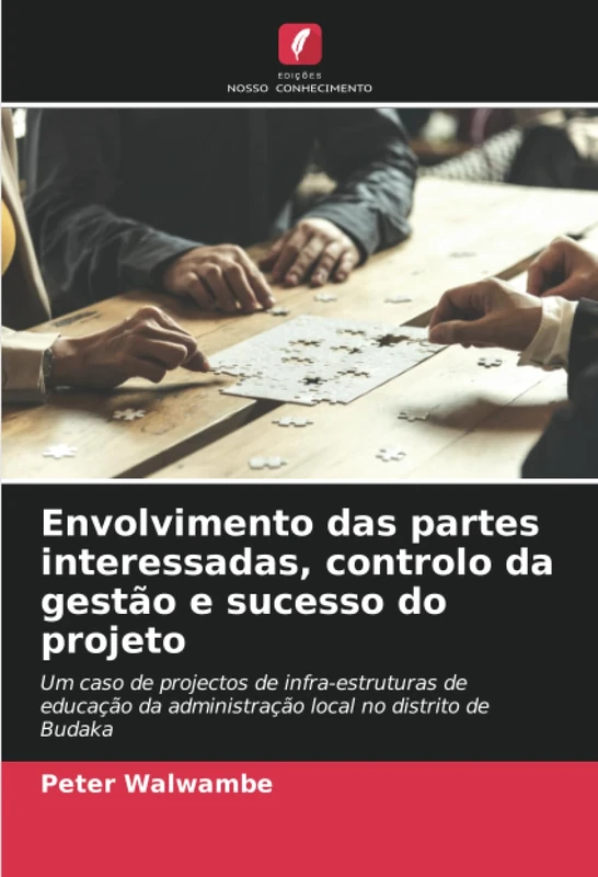 Envolvimento das partes interessadas, controlo da gestão e sucesso do projeto: Um caso de projectos de infra-estruturas de educação da administração local no distrito de Budaka