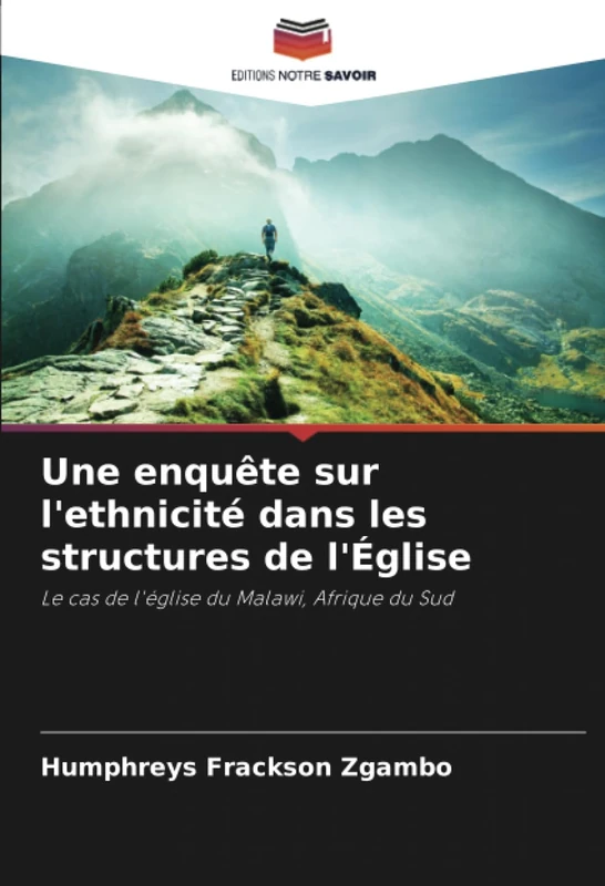 Une enquête sur l'ethnicité dans les structures de l'Église: Le cas de l'église du Malawi, Afrique du Sud