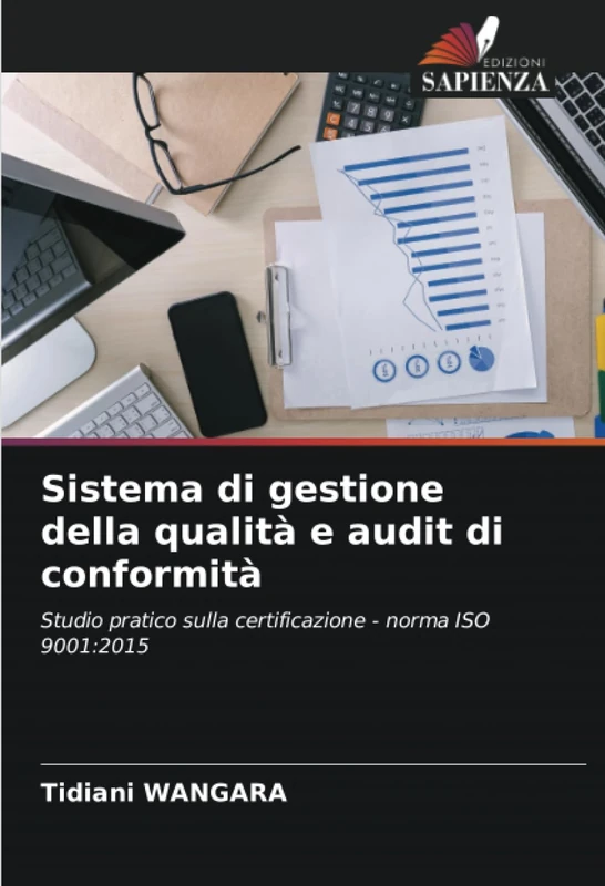 Sistema di gestione della qualità e audit di conformità: Studio pratico sulla certificazione - norma ISO 9001:2015