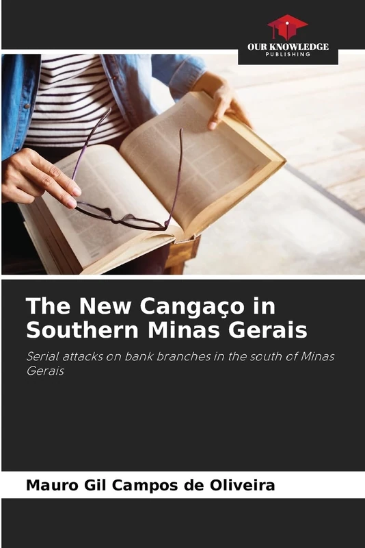The New Cangaço in Southern Minas Gerais: Serial attacks on bank branches in the south of Minas Gerais - Image 1