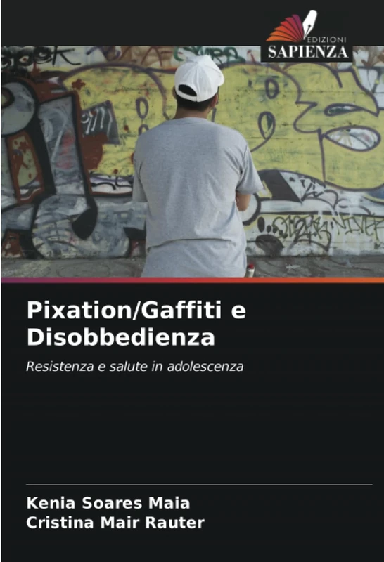 Pixation/Gaffiti e Disobbedienza: Resistenza e salute in adolescenza