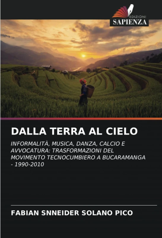 DALLA TERRA AL CIELO: INFORMALITÀ, MUSICA, DANZA, CALCIO E AVVOCATURA: TRASFORMAZIONI DEL MOVIMENTO TECNOCUMBIERO A BUCARAMANGA - 1990-2010