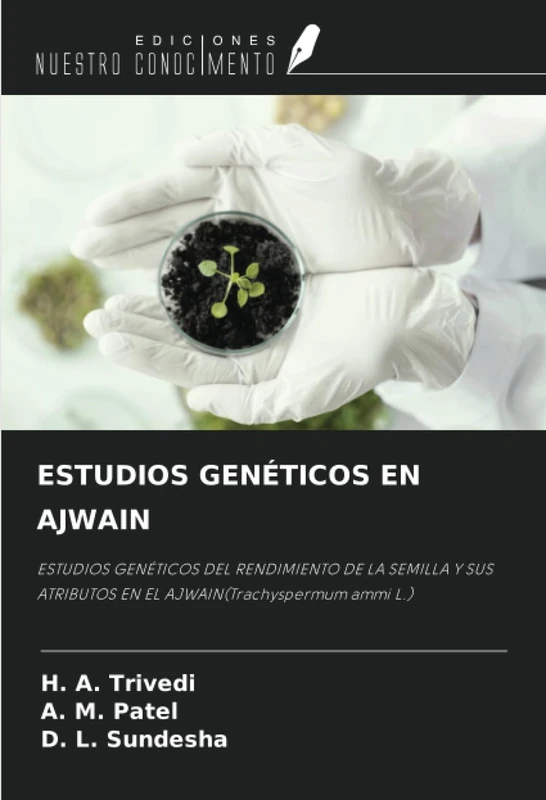 ESTUDIOS GENÉTICOS EN AJWAIN: ESTUDIOS GENÉTICOS DEL RENDIMIENTO DE LA SEMILLA Y SUS ATRIBUTOS EN EL AJWAIN(Trachyspermum ammi L.) - Image 1