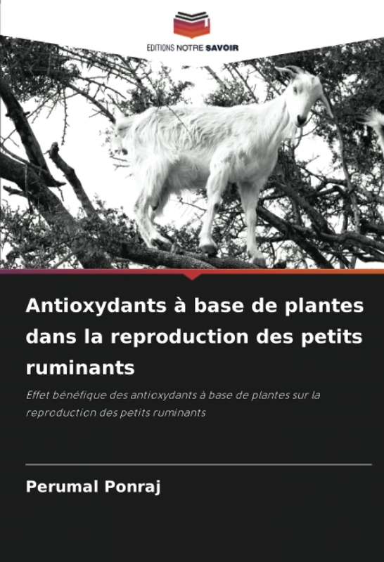 Antioxydants à base de plantes dans la reproduction des petits ruminants: Effet bénéfique des antioxydants à base de plantes sur la reproduction des petits ruminants