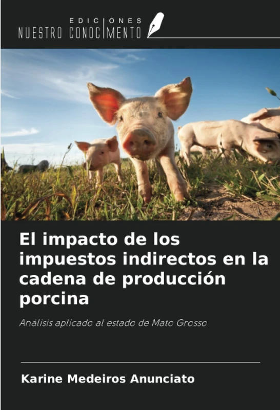El impacto de los impuestos indirectos en la cadena de producción porcina: Análisis aplicado al estado de Mato Grosso - Image 1