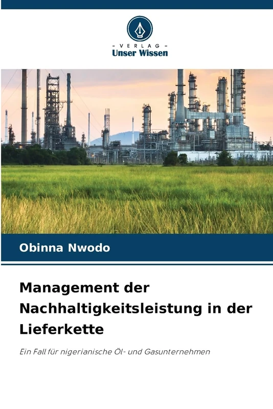 Management der Nachhaltigkeitsleistung in der Lieferkette: Ein Fall für nigerianische Öl- und Gasunternehmen