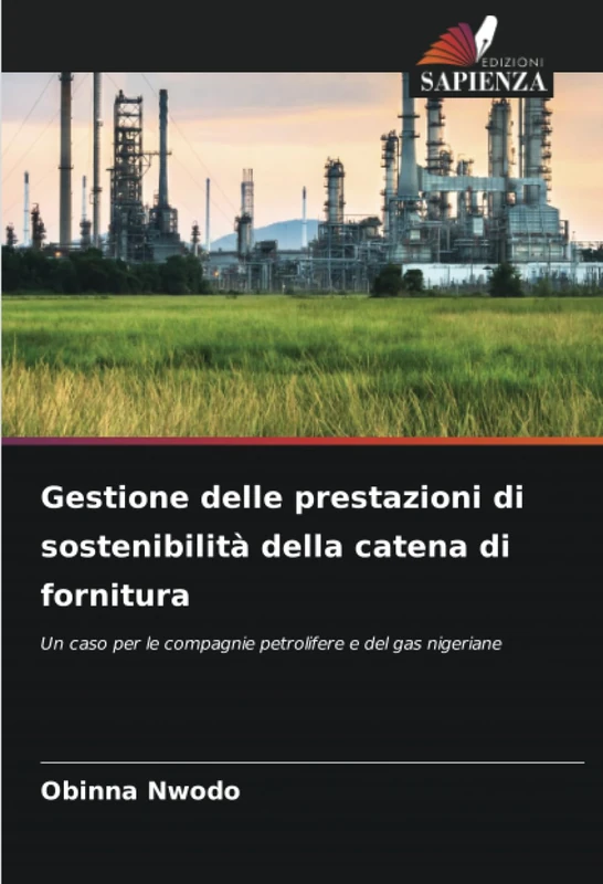 Gestione delle prestazioni di sostenibilità della catena di fornitura: Un caso per le compagnie petrolifere e del gas nigeriane