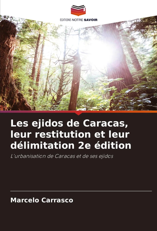Les ejidos de Caracas, leur restitution et leur délimitation 2e édition: L'urbanisation de Caracas et de ses ejidos
