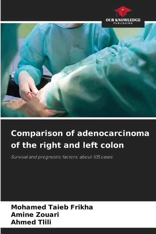 Comparison of adenocarcinoma of the right and left colon: Survival and prognostic factors: about 105 cases