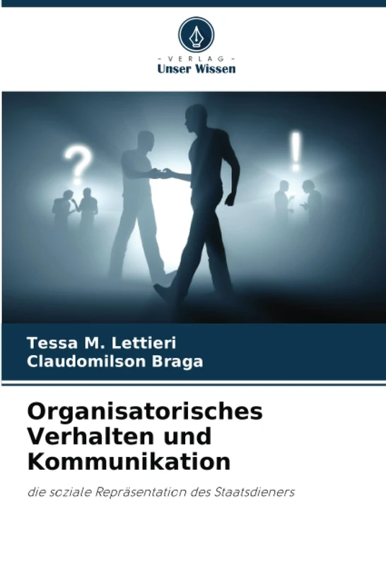 Organisatorisches Verhalten und Kommunikation: die soziale Repräsentation des Staatsdieners