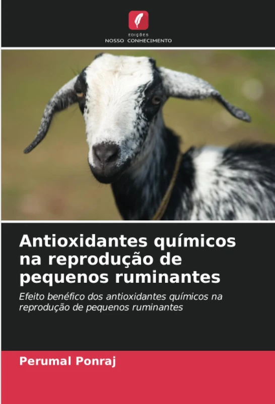 Antioxidantes químicos na reprodução de pequenos ruminantes: Efeito benéfico dos antioxidantes químicos na reprodução de pequenos ruminantes